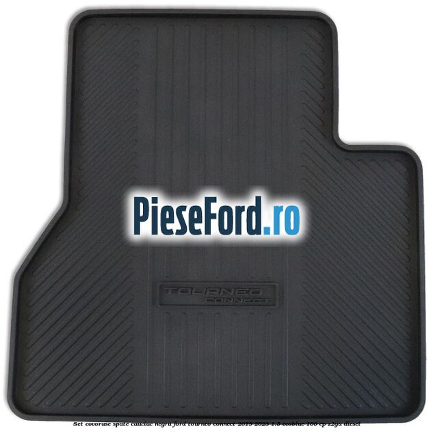 Set covorase spate, cauciuc negru Ford Tourneo Connect 2019-2023 1.5 EcoBlue 100 cp Z2GA diesel