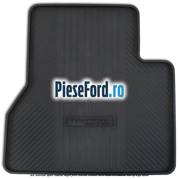 Set covorase spate, cauciuc negru Ford Tourneo Connect 2019-2023 1.5 EcoBlue 120 cp ZTGA diesel