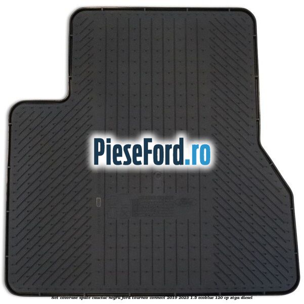 Set covorase spate, cauciuc negru Ford Tourneo Connect 2019-2023 1.5 EcoBlue 120 cp ZTGA diesel