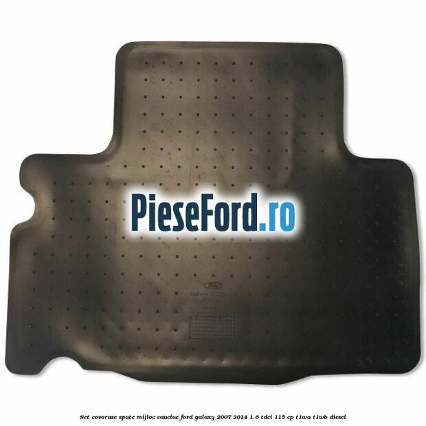 Set covorase spate mijloc, cauciuc Ford Galaxy 2007-2014 1.6 TDCi 115 cp Set covorase spate mijloc, cauciuc Ford Galaxy 2007-2014 1.6 TDCi 115 cp T1WA, T1WB diesel