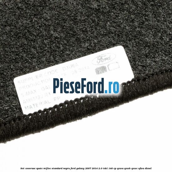 Set covorase spate mijloc, standard, negru Ford Galaxy 2007-2014 2.0 TDCi 140 cp Set covorase spate mijloc, standard, negru Ford Galaxy 2007-2014 2.0 TDCi 140 cp QXWA, QXWB, QXWC, UFWA diesel