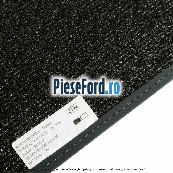 Set covorase spate mijloc, velur albastru Ford Galaxy 2007-2014 1.6 TDCi 115 cp T1WA, T1WB diesel