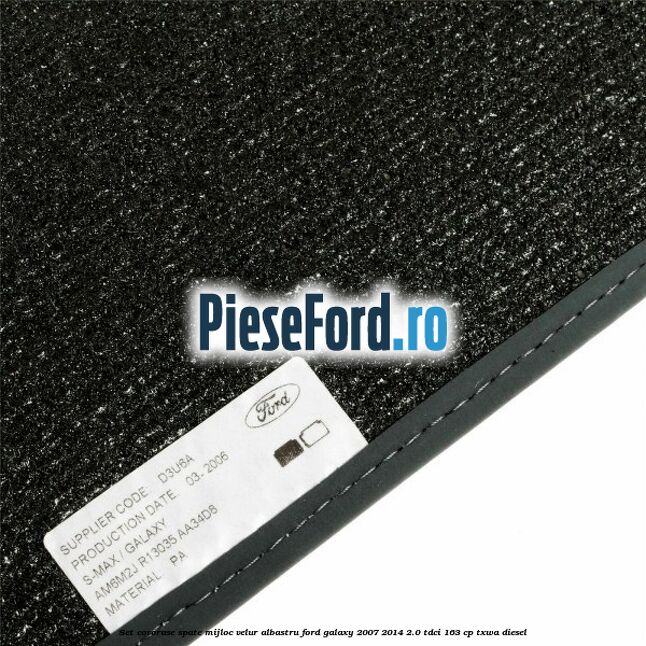 Set covorase spate mijloc, velur albastru Ford Galaxy 2007-2014 2.0 TDCi 163 cp TXWA diesel