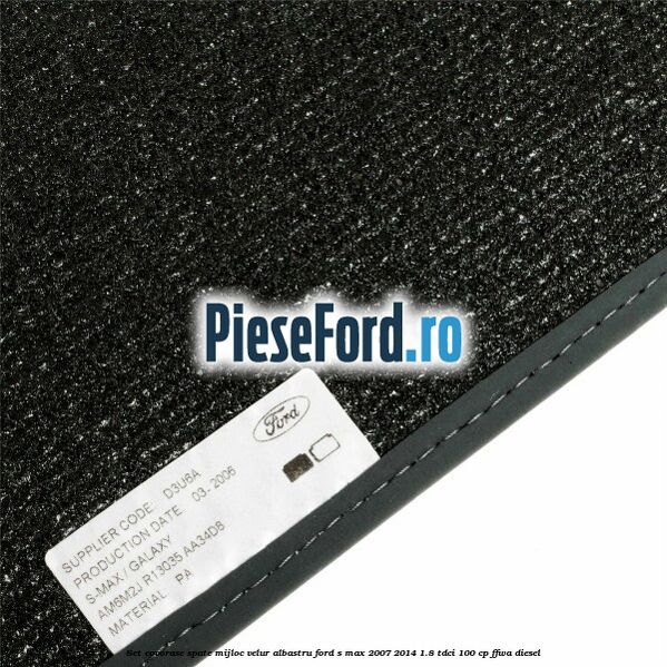Set covorase spate mijloc, velur albastru Ford S-Max 2007-2014 1.8 TDCi 100 cp Set covorase spate mijloc, velur albastru Ford S-Max 2007-2014 1.8 TDCi 100 cp FFWA diesel