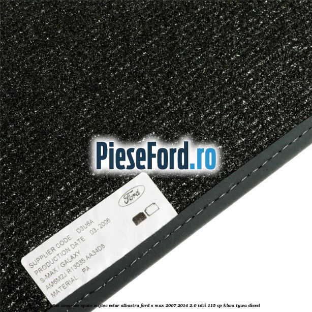 Set covorase spate mijloc, velur albastru Ford S-Max 2007-2014 2.0 TDCi 115 cp KLWA, TYWA diesel