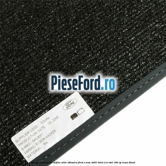 Set covorase spate mijloc, velur albastru Ford S-Max 2007-2014 2.0 TDCi 163 cp Set covorase spate mijloc, velur albastru Ford S-Max 2007-2014 2.0 TDCi 163 cp TXWA diesel