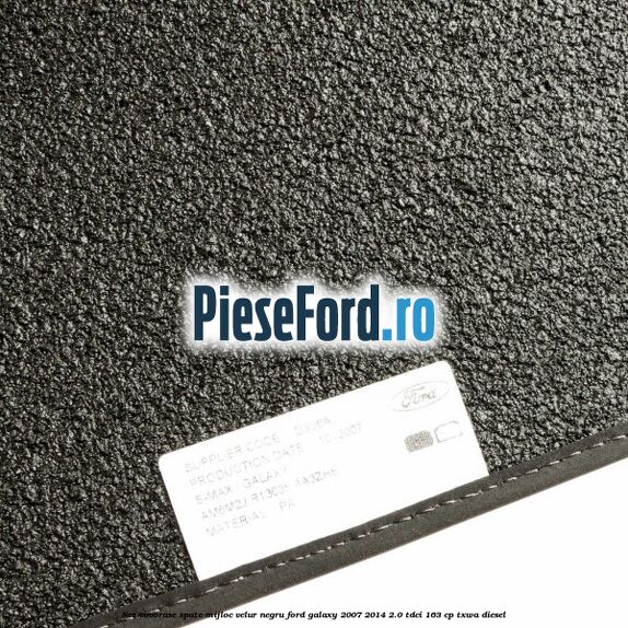 Set covorase spate mijloc, velur negru Ford Galaxy 2007-2014 2.0 TDCi 163 cp Set covorase spate mijloc, velur negru Ford Galaxy 2007-2014 2.0 TDCi 163 cp TXWA diesel