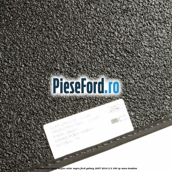 Set covorase spate mijloc, velur negru Ford Galaxy 2007-2014 2.3 160 cp SEWA benzina