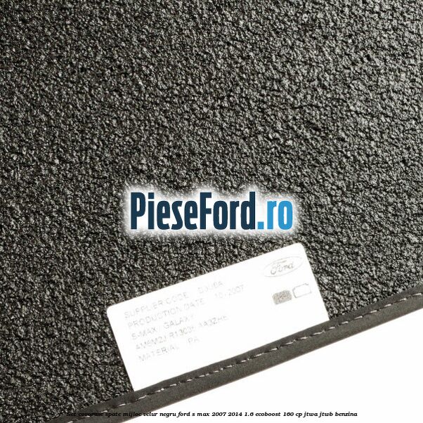 Set covorase spate mijloc, velur negru Ford S-Max 2007-2014 1.6 EcoBoost 160 cp JTWA, JTWB benzina