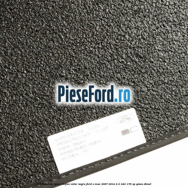 Set covorase spate mijloc, velur negru Ford S-Max 2007-2014 2.2 TDCi 175 cp Q4WA diesel