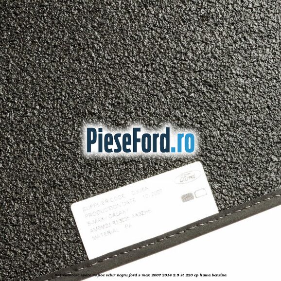 Set covorase spate mijloc, velur negru Ford S-Max 2007-2014 2.5 ST 220 cp HUWA benzina
