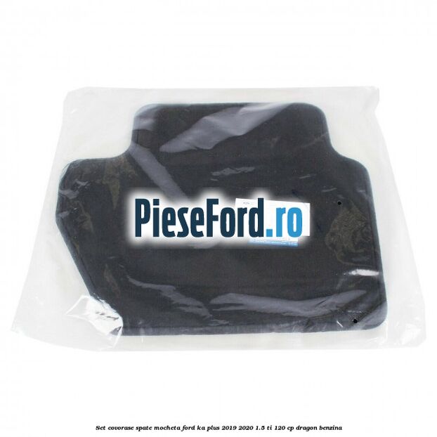 Set covorase spate, mocheta Ford Ka plus 2019-2020 1.5 Ti 120 cp dragon benzina