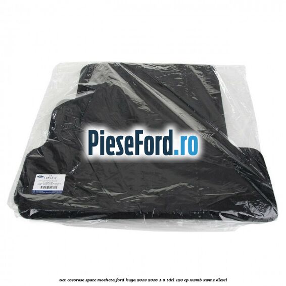 Set covorase spate mocheta Ford Kuga 2013-2016 1.5 TDCi 120 cp Set covorase spate mocheta Ford Kuga 2013-2016 1.5 TDCi 120 cp XWMB, XWMC diesel