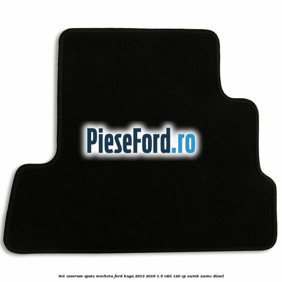Set covorase spate mocheta Ford Kuga 2013-2016 1.5 TDCi 120 cp Set covorase spate mocheta Ford Kuga 2013-2016 1.5 TDCi 120 cp XWMB, XWMC diesel