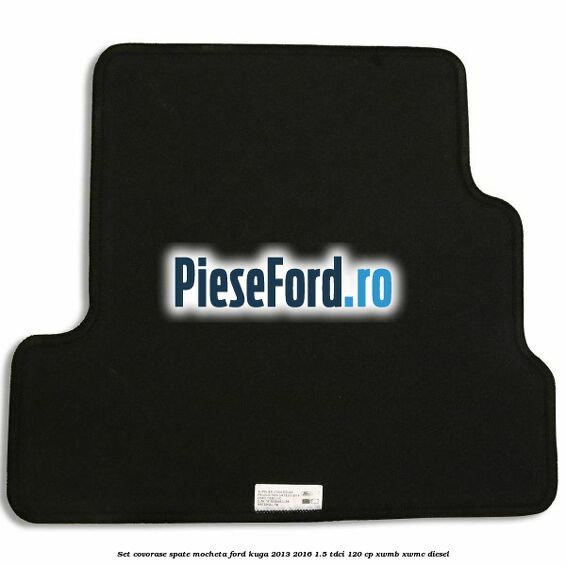Set covorase spate mocheta Ford Kuga 2013-2016 1.5 TDCi 120 cp Set covorase spate mocheta Ford Kuga 2013-2016 1.5 TDCi 120 cp XWMB, XWMC diesel