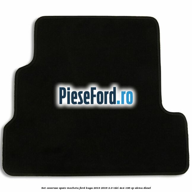 Set covorase spate mocheta Ford Kuga 2013-2016 2.0 TDCi 4x4 136 cp Set covorase spate mocheta Ford Kuga 2013-2016 2.0 TDCi 4x4 136 cp UKMA diesel