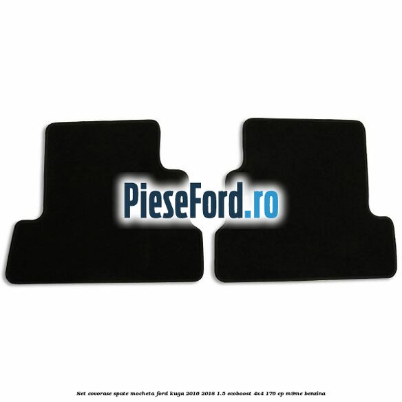 Set covorase spate mocheta Ford Kuga 2016-2018 1.5 EcoBoost 4x4 176 cp