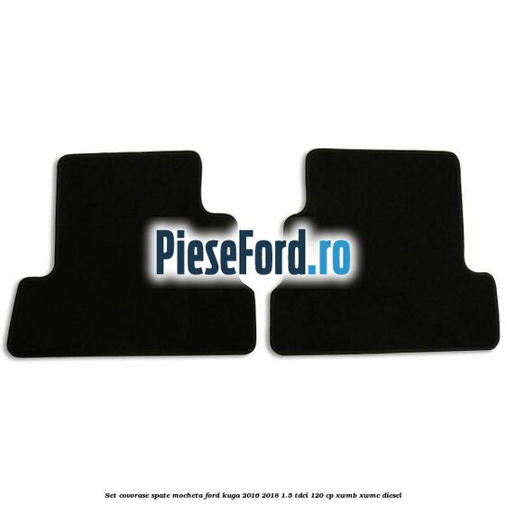 Set covorase spate mocheta Ford Kuga 2016-2018 1.5 TDCi 120 cp