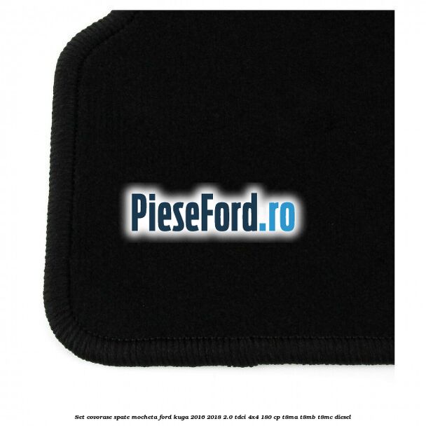 Set covorase spate mocheta Ford Kuga 2016-2018 2.0 TDCi 4x4 180 cp T8MA, T8MB, T8MC diesel