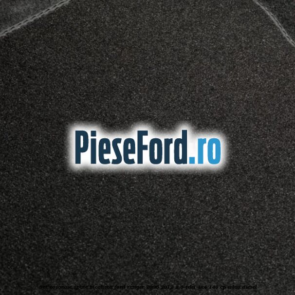 Set covorase spate mocheta Ford Ranger 2006-2012 2.5 TDCi 4x4 143 cp WLAA diesel