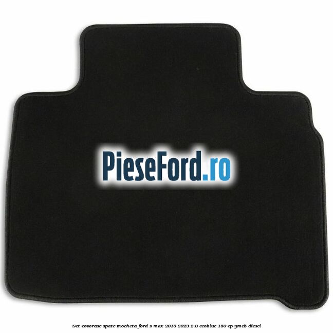 Set covorase spate mocheta Ford S-Max 2015-2023 2.0 EcoBlue 150 cp YMCB diesel