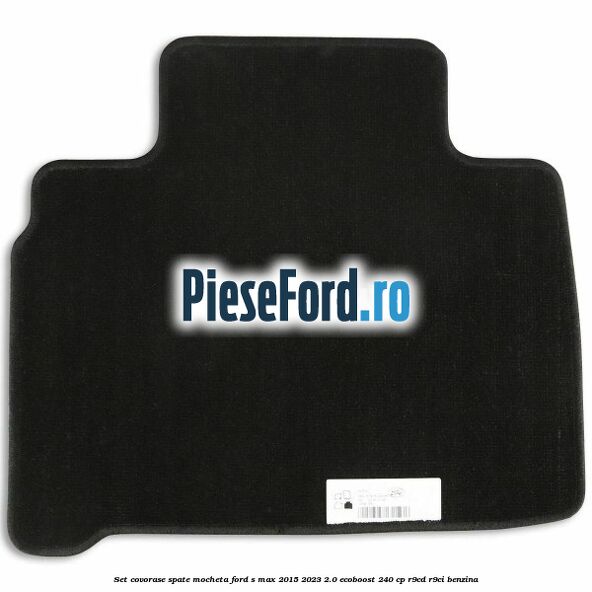 Set covorase spate mocheta Ford S-Max 2015-2023 2.0 EcoBoost 240 cp Set covorase spate mocheta Ford S-Max 2015-2023 2.0 EcoBoost 240 cp R9CD, R9CI benzina