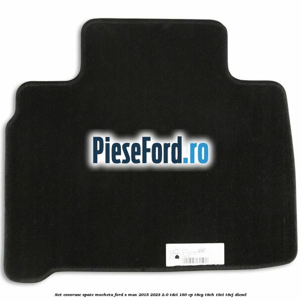 Set covorase spate mocheta Ford S-Max 2015-2023 2.0 TDCi 180 cp Set covorase spate mocheta Ford S-Max 2015-2023 2.0 TDCi 180 cp T8CG, T8CH, T8CI, T8CJ diesel