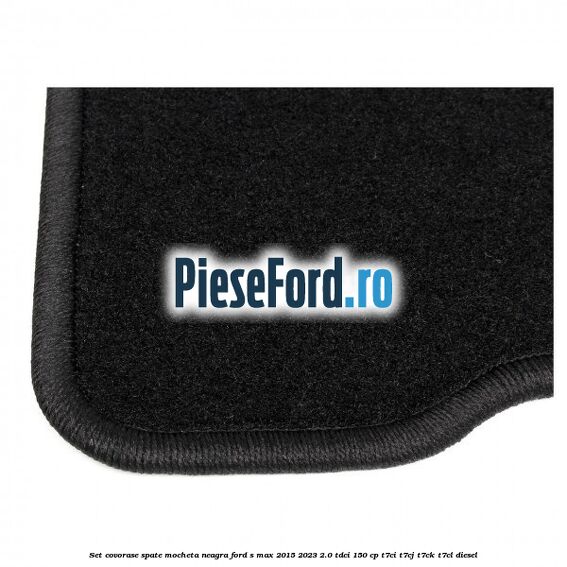 Set covorase spate, mocheta neagra Ford S-Max 2015-2023 2.0 TDCi 150 cp T7CI, T7CJ, T7CK, T7CL diesel