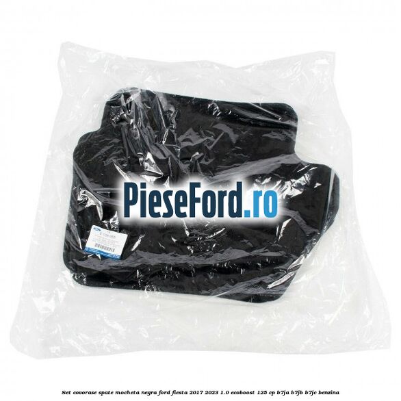 Set covorase spate, mocheta negra Ford Fiesta 2017-2023 1.0 EcoBoost 125 cp B7JA, B7JB, B7JC benzina