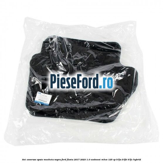 Set covorase spate, mocheta negra Ford Fiesta 2017-2023 1.0 EcoBoost mHEV 125 cp B7JA, B7JB, B7JC Hybrid