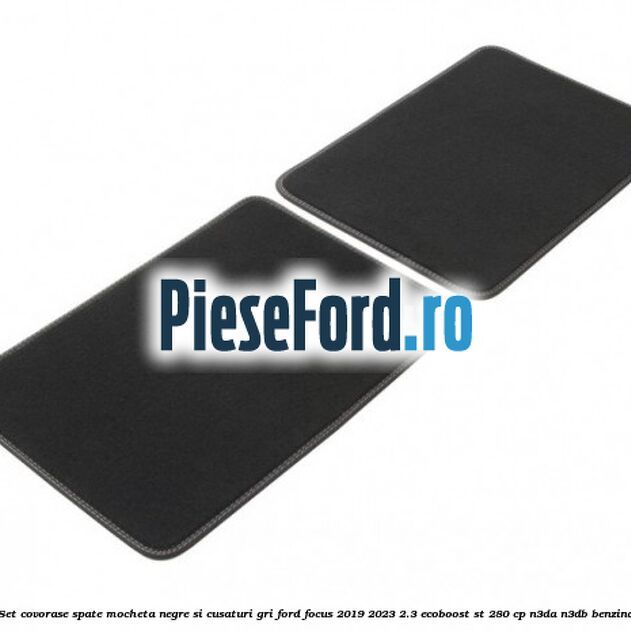 Set covorase spate mocheta negre si cusaturi gri Ford Focus 2019-2023 2.3 EcoBoost ST 280 cp N3DA, N3DB benzina