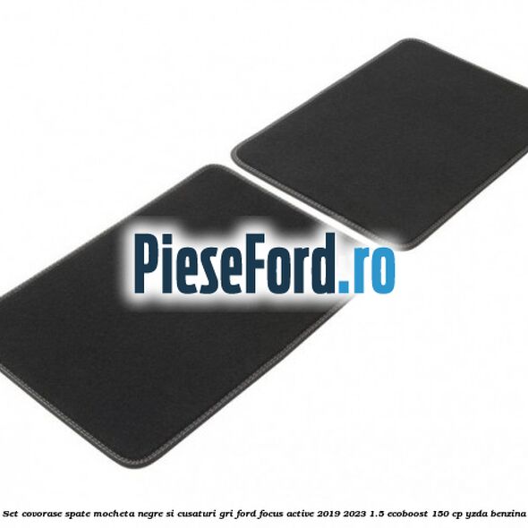 Set covorase spate mocheta negre si cusaturi gri Ford Focus Active 2019-2023 1.5 EcoBoost 150 cp Set covorase spate mocheta negre si cusaturi gri Ford Focus Active 2019-2023 1.5 EcoBoost 150 cp YZDA benzina