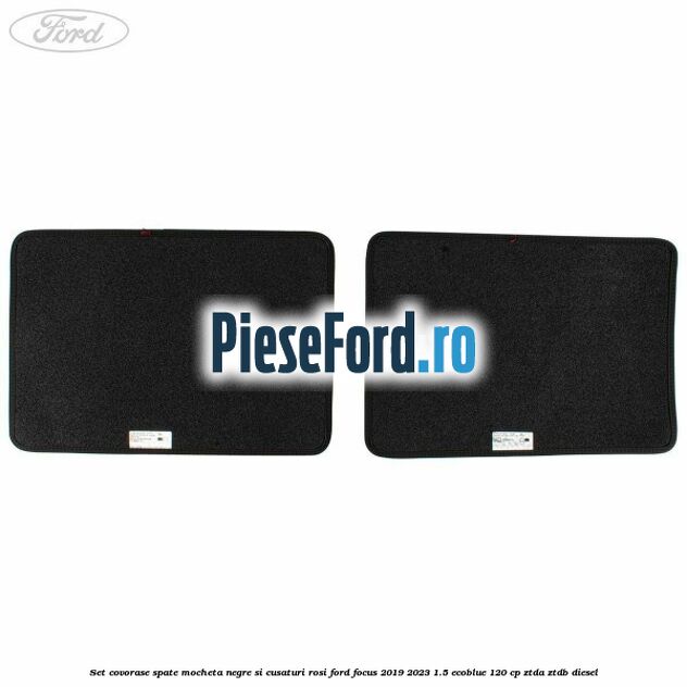 Set covorase spate mocheta, negre si cusaturi rosi Ford Focus 2019-2023 1.5 EcoBlue 120 cp ZTDA, ZTDB diesel