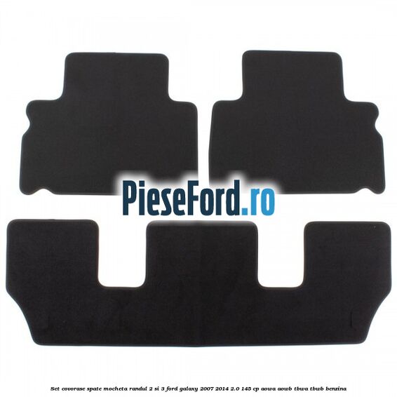 Set covorase spate mocheta randul 2 si 3 Ford Galaxy 2007-2014 2.0 145 cp AOWA, AOWB, TBWA, TBWB benzina