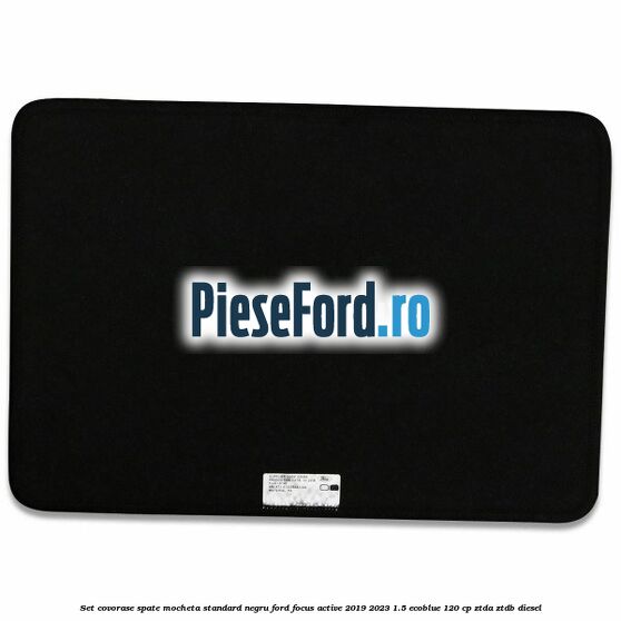 Set covorase spate mocheta standard negru Ford Focus Active 2019-2023 1.5 EcoBlue 120 cp ZTDA, ZTDB diesel