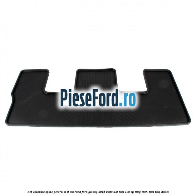 Set covorase spate pentru al 3-lea rand Ford Galaxy 2015-2023 2.0 TDCi 180 cp T8CG, T8CH, T8CI, T8CJ diesel