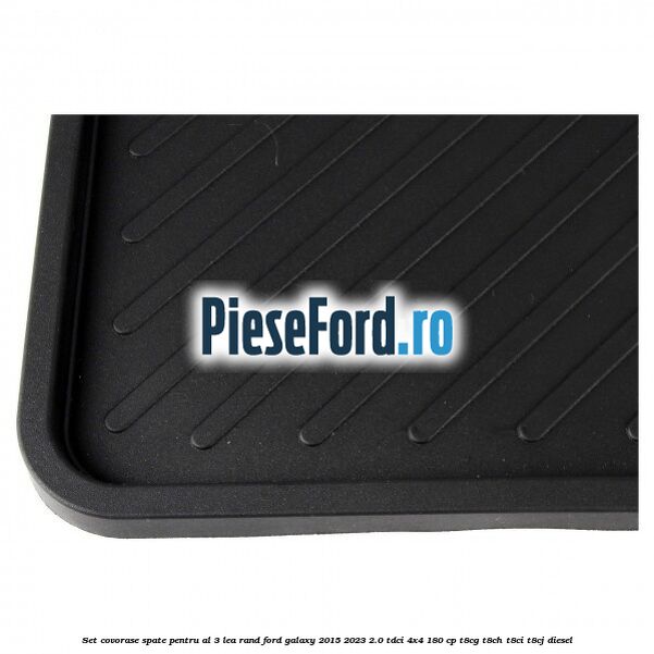 Set covorase spate pentru al 3-lea rand Ford Galaxy 2015-2023 2.0 TDCi 4x4 180 cp T8CG, T8CH, T8CI, T8CJ diesel
