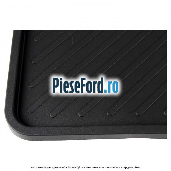 Set covorase spate pentru al 3-lea rand Ford S-Max 2015-2023 2.0 EcoBlue 120 cp YNCA diesel