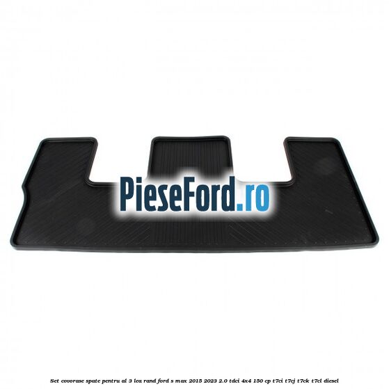 Set covorase spate pentru al 3-lea rand Ford S-Max 2015-2023 2.0 TDCi 4x4 150 cp T7CI, T7CJ, T7CK, T7CL diesel