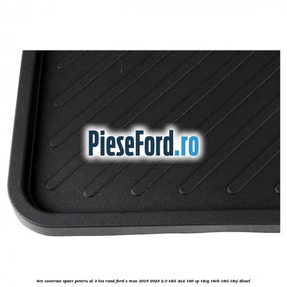 Set covorase spate pentru al 3-lea rand Ford S-Max 2015-2023 2.0 TDCi 4x4 180 cp T8CG, T8CH, T8CI, T8CJ diesel
