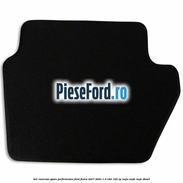 Set covorase spate Performance Ford Fiesta 2017-2023 1.5 TDCi 120 cp XWJA, XWJB, XWJC diesel