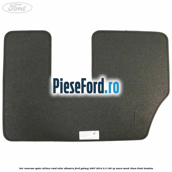 Set covorase spate ultimu rand, velur albastru Ford Galaxy 2007-2014 2.0 145 cp AOWA, AOWB, TBWA, TBWB benzina