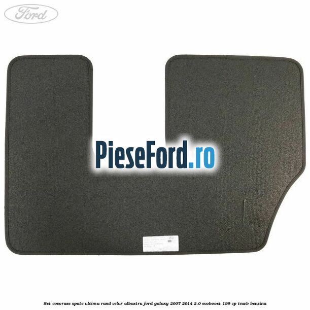 Set covorase spate ultimu rand, velur albastru Ford Galaxy 2007-2014 2.0 EcoBoost 199 cp TNWB benzina