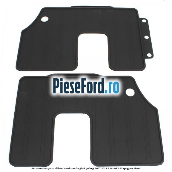 Set covorase spate ultimul rand, cauciuc Ford Galaxy 2007-2014 1.8 TDCi 125 cp Set covorase spate ultimul rand, cauciuc Ford Galaxy 2007-2014 1.8 TDCi 125 cp QYWA diesel