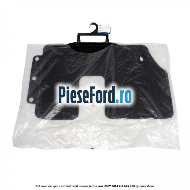 Set covorase spate ultimul rand, cauciuc Ford S-Max 2007-2014 2.0 TDCi 163 cp TXWA diesel