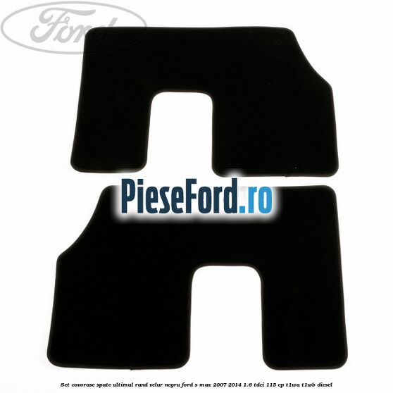 Set covorase spate ultimul rand, velur negru Ford S-Max 2007-2014 1.6 TDCi 115 cp T1WA, T1WB diesel