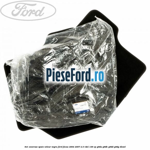 Set covorase spate velour negru Ford Focus 2004-2007 2.0 TDCi 136 cp G6DA, G6DB, G6DD, G6DG diesel