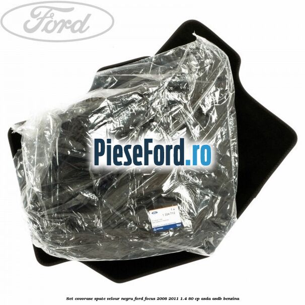 Set covorase spate velour negru Ford Focus 2008-2011 1.4 80 cp ASDA, ASDB benzina