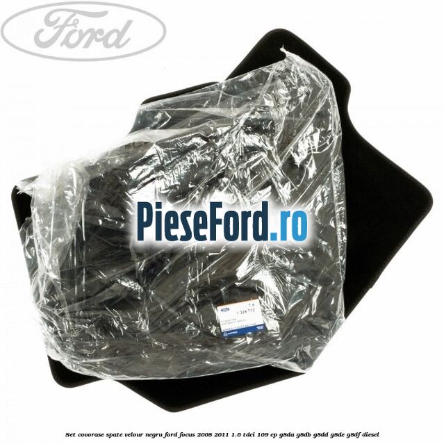 Set covorase spate velour negru Ford Focus 2008-2011 1.6 TDCi 109 cp Set covorase spate velour negru Ford Focus 2008-2011 1.6 TDCi 109 cp G8DA, G8DB, G8DD, G8DE, G8DF diesel