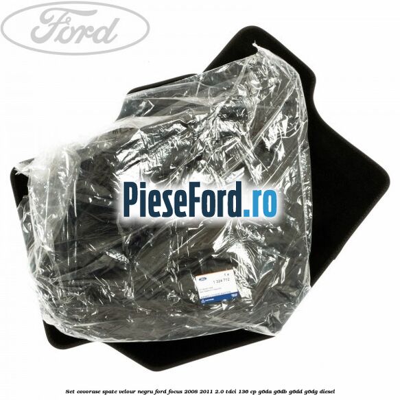 Set covorase spate velour negru Ford Focus 2008-2011 2.0 TDCi 136 cp Set covorase spate velour negru Ford Focus 2008-2011 2.0 TDCi 136 cp G6DA, G6DB, G6DD, G6DG diesel